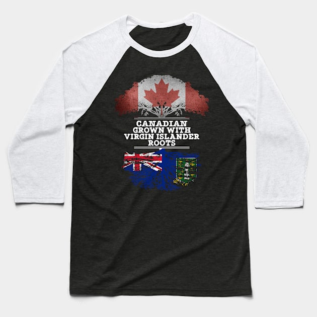 Canadian Grown With Virgin Islander Roots - Gift for Virgin Islander With Roots From British Virgin Islands Baseball T-Shirt by Country Flags